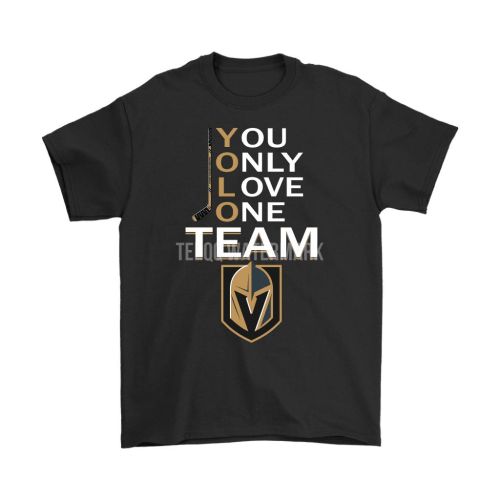 You Only Love One Team Vegas Golden Knights T-Shirt - Black