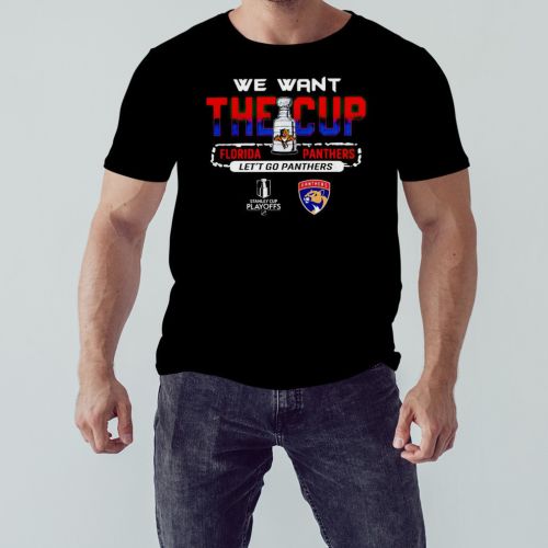 Florida Panthers 2023 Playoffs We Want The Cup T-Shirt- Black